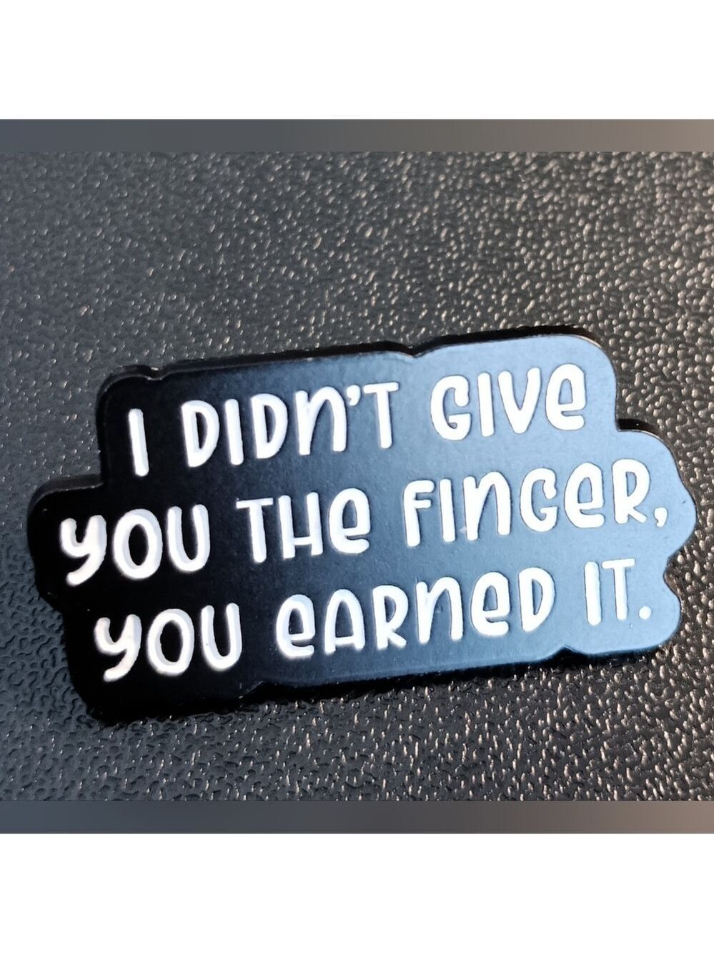 I Didnt Give You The Finger Funny Quote Pin Meme Brooch NWOT - Picture 2 of 5
